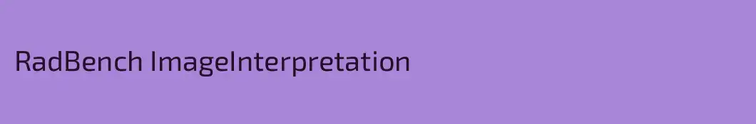RadBench ImageInterpretation